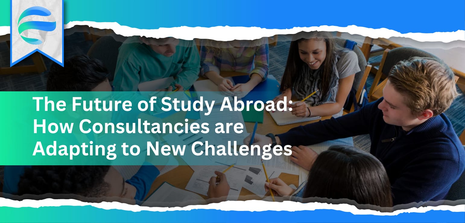 The Future of Study Abroad: How Consultancies are Adapting to New Challenges